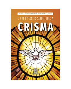 O que é preciso saber sobre a crisma