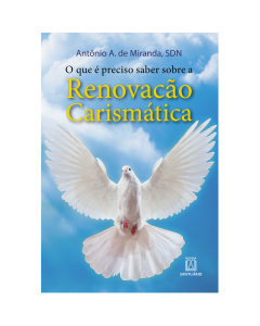 O que é preciso saber sobre a renovação carismática
