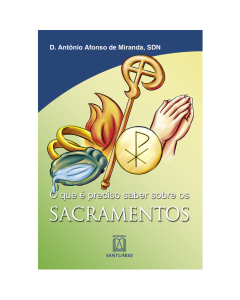O que é preciso saber sobre os sacramentos