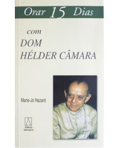 Orar 15 dias com Dom Hélder Câmara