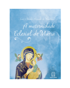 A maternidade Eclesial de Maria