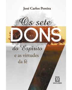 Os sete dons do espírito e as virtudes da fé
