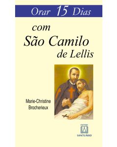 Orar 15 dias com São Camilo de Lellis
