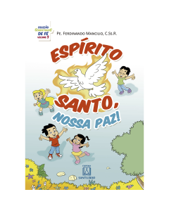 Coleção Sementinhas de Fé - volume 3 - Espírito Santo nossa paz!