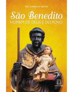 São Benedito homem de Deus e do povo
