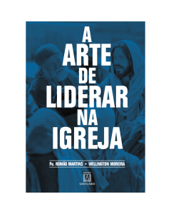 A arte de liderar na Igreja