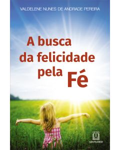 A busca da felicidade pela fé