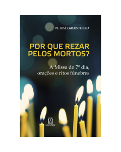 Por que rezar pelos mortos?