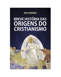Breve história das origens do cristianismo