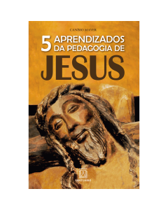 5 Aprendizados da Pedagogia de Jesus