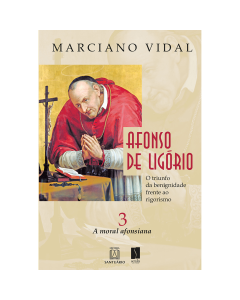 Afonso de Ligório: o triunfo da benignidade frente ao rigorismo - Volume 3