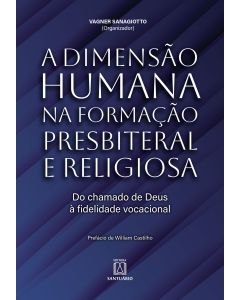 A Dimensão Humana na Formação Presbiteral e Religiosa