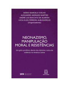 Neonazismo, Manipulação Moral e Resistências