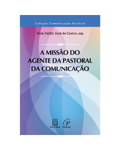 A Missão do Agente da Pastoral da Comunicação