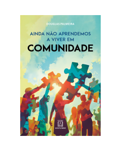 Ainda não Aprendemos a Viver em Comunidade