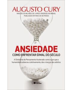 Ansiedade como enfrentar o mal do século 