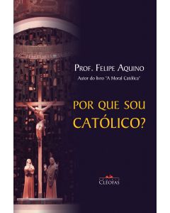Por Que Sou Católico?
